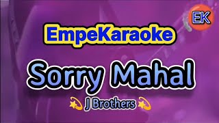 Sorry Mahal J Brothers nocopyright karaokeversion [upl. by Nocaj]