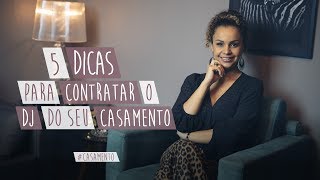 5 DICAS PARA CONTRATAR OA DJ DO SEU CASAMENTO casamento  Fer Ferraz [upl. by Schaffel]