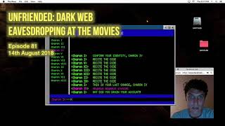 81 Unfriended Dark Web  Eavesdropping at the Movies [upl. by Yelwar]