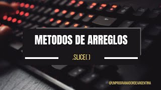 Mejora tu Lógica en JavaScript  Explorando el Método slice de Arrays 🚀💻 [upl. by Huntington]