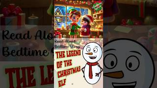 Children Bedtime Story The Legend of the Christmas Elf [upl. by Nosyt]