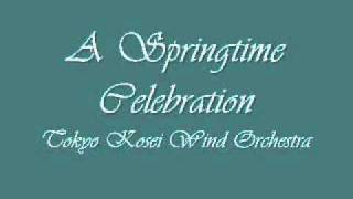 A Springtime Celebration Tokyo Kosei Wind Orchestra [upl. by Niamor]