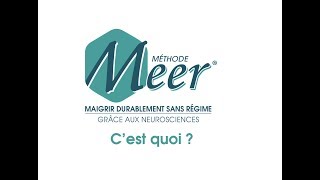 Maigrir durablement sans régime avec la Méthode Meer® cest quoi [upl. by Norrat]