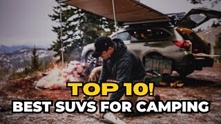 Top 10 SUVs for Camping [upl. by Osnola109]