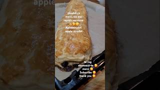 ştrudel Apfelstrudelstrudel youtubeshorts subscribe 🥰reteteleluiuti2130 like apple yummy 😋 [upl. by Maia]