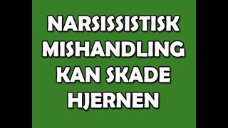 94 Narsissistisk mishandling kan gi hjerneskade [upl. by Burta367]