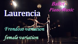 Laurencia Frondoso VariationBalletPianoMusic로렌시아Female Variation발레피아노음악 [upl. by Arec390]