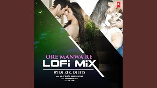 Ore Manwa Re Lofi Mix Remix By Dj RikDj Jits [upl. by Neeloc]