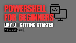 PowerShell Basics for Beginners  Day 0 Getting Started [upl. by Ecirum]