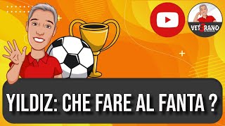 🇹🇷 YILDIZ che fare al fantacalcio col talento turco della Juventus  Scopriamolo nel video focus [upl. by Erskine]