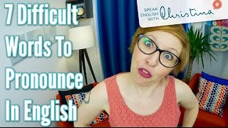 7 Difficult Words To Pronounce in English  Improve your pronunciation in English [upl. by Christi652]