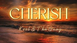 CHERISH  Kool amp The Gang Lyrics [upl. by Notxarb111]