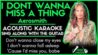 I DONT WANNA MISS A THING  AEROSMITH  ACOUSTIC KARAOKE  Sing along with the guitar [upl. by Caitlin]