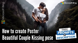 Couple Kissing AI Image Creator Tutorial  Couple Kissing AI Photo Editing  Bing AI Image Creator [upl. by Stephani462]