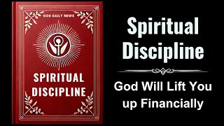 Spiritual Discipline God Will Lift You up Financially Audiobook [upl. by Latsyrd]