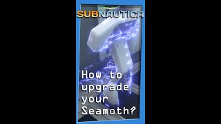 How to upgrade your SEAMOTH  Tutorial  Subnautica shorts [upl. by Fry298]