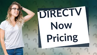 How much is DIRECTV now per month [upl. by Ibloc987]