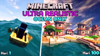 100 Hari Realistic Ocean Only [upl. by Akihdar121]