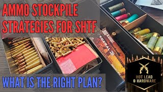 Ammo Stockpile Strategies for SHTF What is the right plan [upl. by Nilrev]