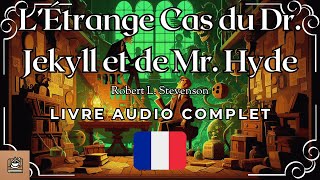 L’Étrange Cas du Dr Jekyll et de Mr Hyde Livre audio complet Français [upl. by Einhapets465]