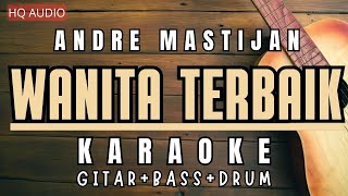 ANDRE MASTIJAN  WANITA TERBAIK KARAOKE AKUSTIK [upl. by Stilwell]