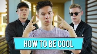 How to Be Cool [upl. by Durrett]