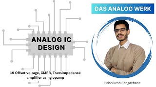 19 Offset Voltage CMRR and Tranimpdeance amplifier using 2stage opamp [upl. by Ijic]