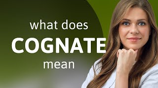 Cognate • COGNATE definition [upl. by Coveney]