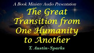 The Great Transition from One Humanity to Another [upl. by Marie]