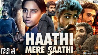 Haathi Mere Saathi Full Movie In Hindi Dubbed  Rana Daggubati  Shriya Pilgaonkar  Review amp Fact [upl. by Sello]