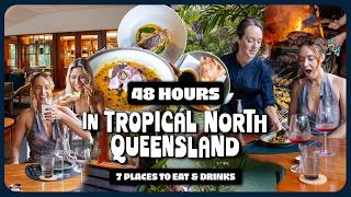 48 Hours in Tropical North Queensland Where to Eat amp Drink [upl. by Eivlys]