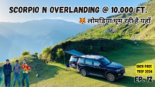 Scorpio n Overlanding at mountain top  Sach Pass Trip 2024 ​ unseenexplorer1002 [upl. by Aisor423]