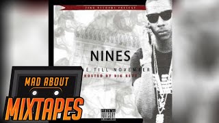 Nines  Right Now Gone Till November MADABOUTMIXTAPE [upl. by Efar]