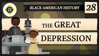 The Great Depression Crash Course Black American History 28 [upl. by Stephanie302]