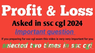 Profit amp loss hard question with short method asked by SSC CGI 2024 exams [upl. by Hortense326]