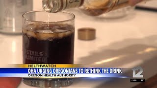 Oregon Health Authority urges Oregonians to rethink the drink [upl. by Eastlake129]