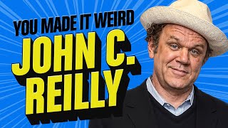 John C Reilly  You Made It Weird with Pete Holmes [upl. by Sheline319]