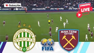 Ferencvarosi TC vs West Ham United 🔴Live Match Today⚽🎬 [upl. by Breech202]