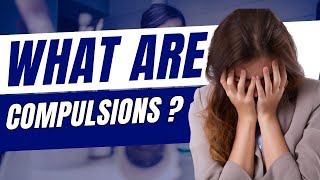 What are Compulsions How to stop them [upl. by Langley]