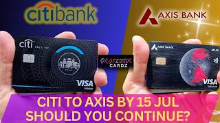 Citibank to Axis Migration on 15 July Poor customer support 6 new cards Axis Olympus for Prestige [upl. by Oibirot99]