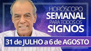 HORÓSCOPO SEMANAL  31 de JULHO a 6 de AGOSTO [upl. by Arteid]