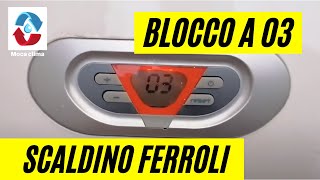 Scaldino a gas Ferroli in errore blocco A03 [upl. by Eihtur]