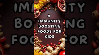 8 Immunity Boosting Foods For Kids  Gain Immunity Naturally shorts [upl. by Hniht]