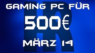 Gaming Pc für 500€ März 14 [upl. by Auqeenahs]