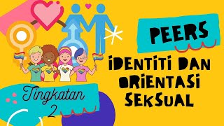 PEERS TINGKATAN 2  IDENTITI DAN ORIENTASI SEKSUAL [upl. by Alonzo]