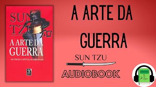 Audiobook A ARTE DA GUERRA SUN TZU Sun Tsu  VOZ HUMANA  Audiolivro COMPLETO [upl. by Xuaegram]