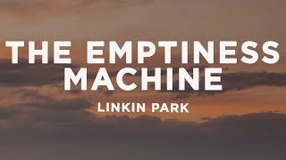 Linkin Park  The Emptiness Machine Lyrics [upl. by Sakul]