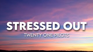 twenty one pilots  Stressed Out  Lyrics [upl. by Lambertson368]