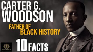 10 Things about Dr Carter G Woodson  Father of Black History Month [upl. by Mill398]