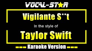 Vigilante St Karaoke  Taylor Swift Karaoke Version [upl. by Bridget]